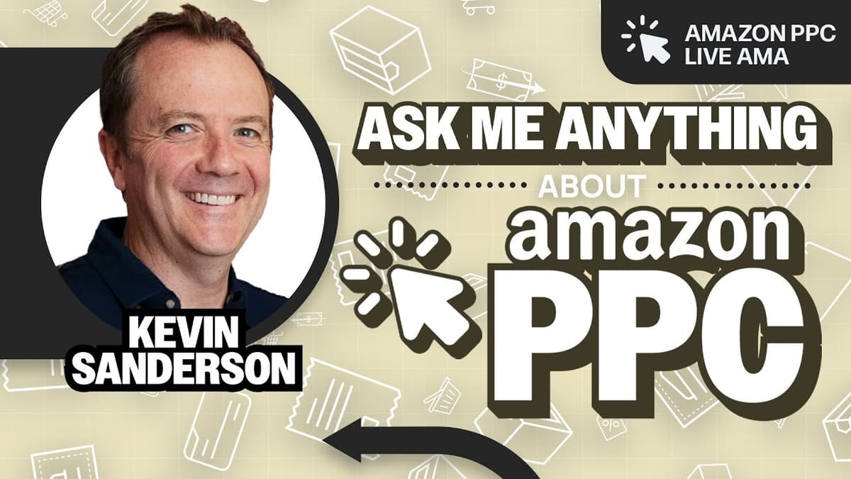 Amazon PPC LIVE AMA with Kevin Sanderson