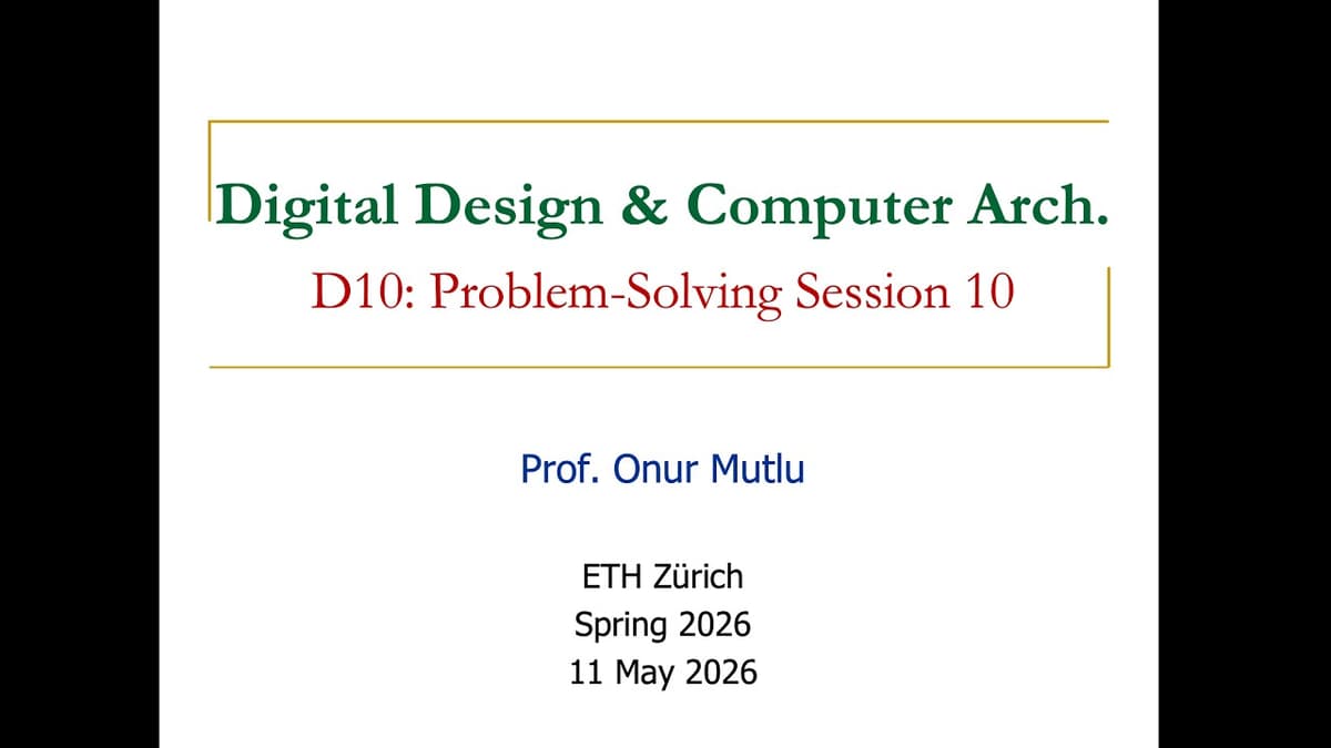 Digital Design & Computer Architecture D10: Problem-Solving Session 10 (Spring 2026)