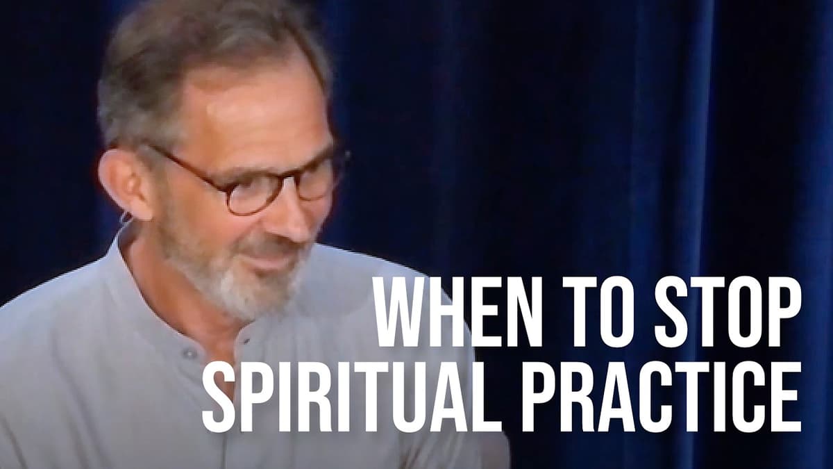 When Should I Stop All My Spiritual Practices?