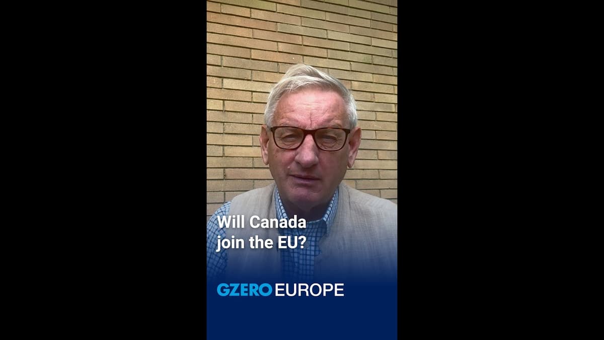 Will Canada Join the EU? | GZERO Europe