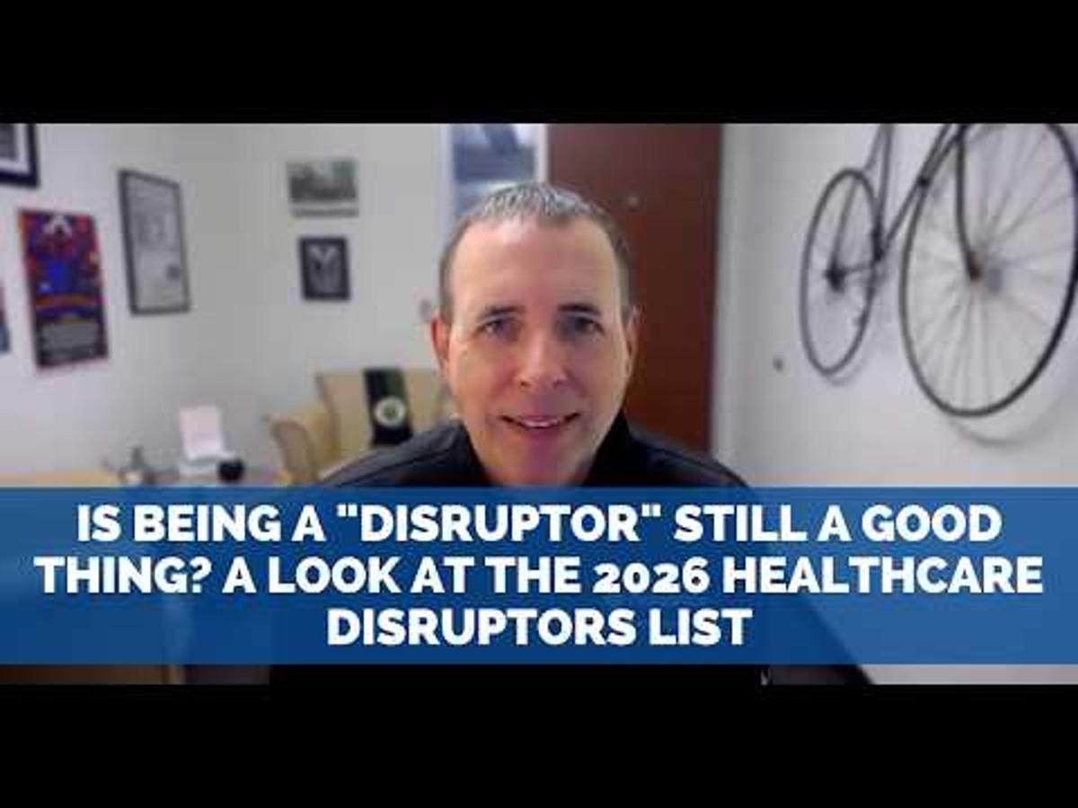 Is Being a "Disruptor" Still a Good Thing? A Look at the 2026 Healthcare Disruptors List