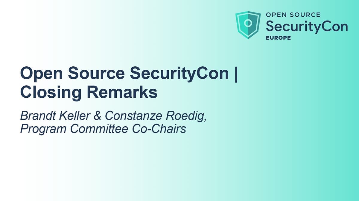 Open Source SecurityCon | Closing Remarks - Brandt Keller & Constanze Roedig