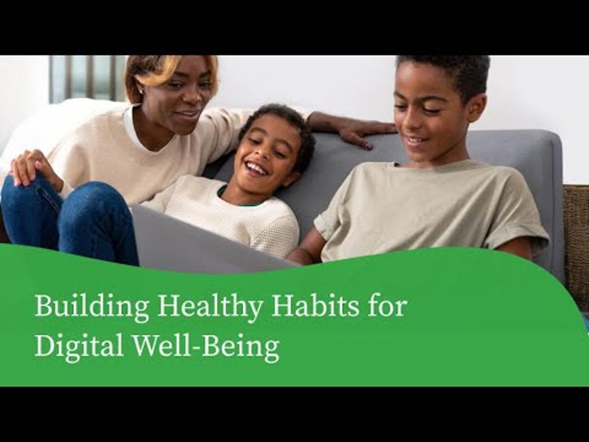 Building Healthy Habits for Digital Well-Being