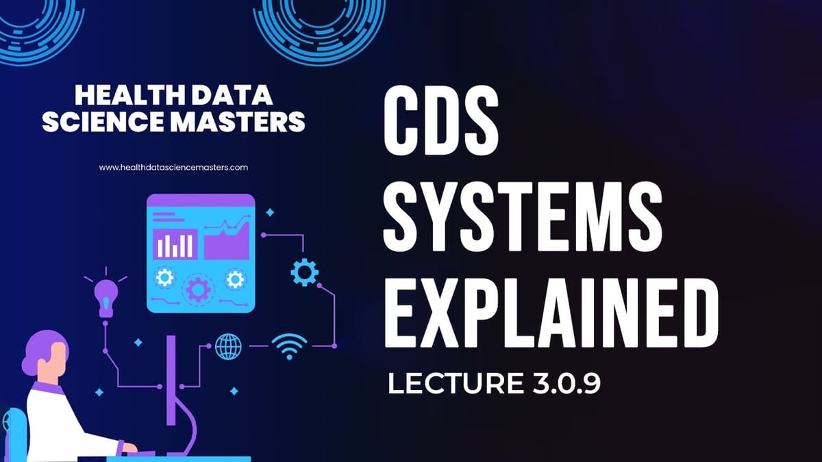 Lecture 3.0.9: Rule Based vs ML CDS Architectures, FHIR R4, CDS Hooks, SMART on FHIR