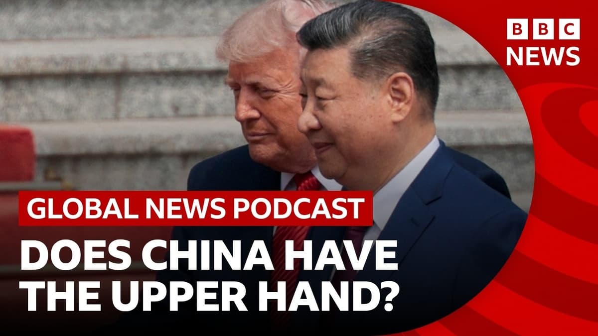 Does China Have the Upper Hand over Trump?  | Global News Podcast