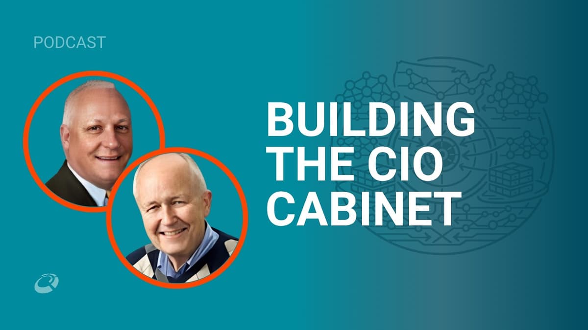 Building a New CIO Cabinet I CIO Talk Network