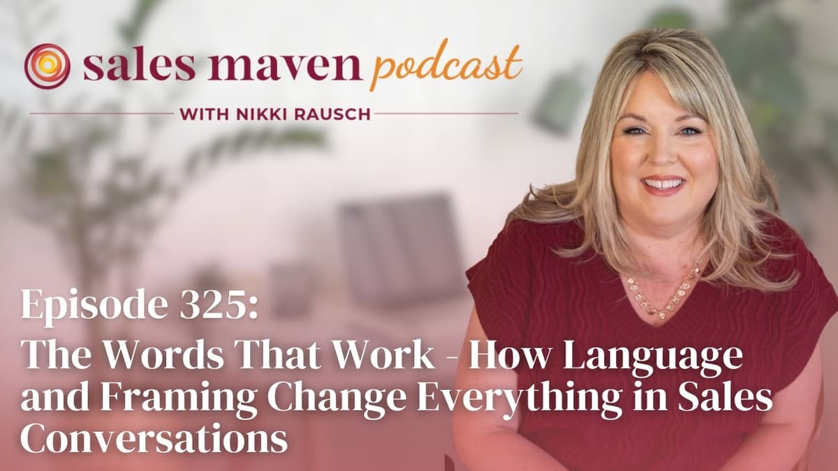 The Words That Work - How Language and Framing Change Everything in Sales Conversations