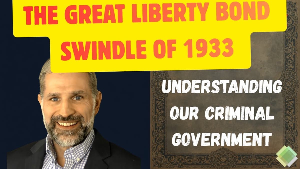 The Great Liberty Bond Swindle: The Gov't's Criminal Conspiracy With the Federal Reserve Revealed