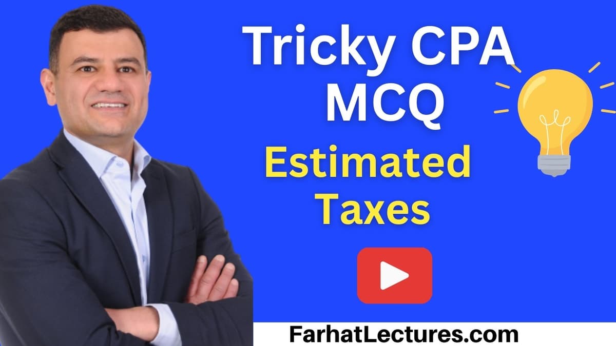 📝 Estimated Taxes MCQ — Enrolled Agent (EA) | CPA Exam (REG)