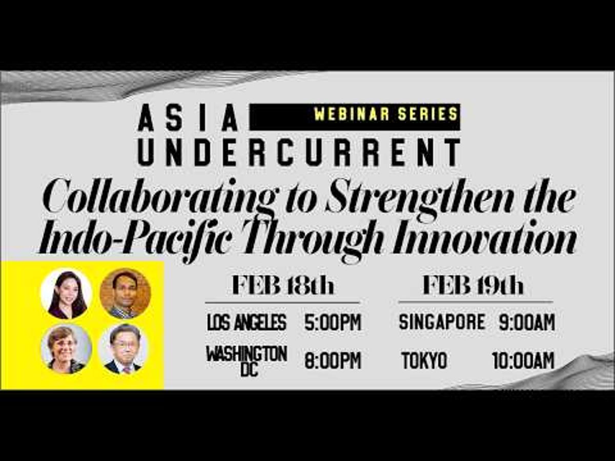 Asia Undercurrent 29: Collaborating to Strengthen the Indo-Pacific Through Innovation