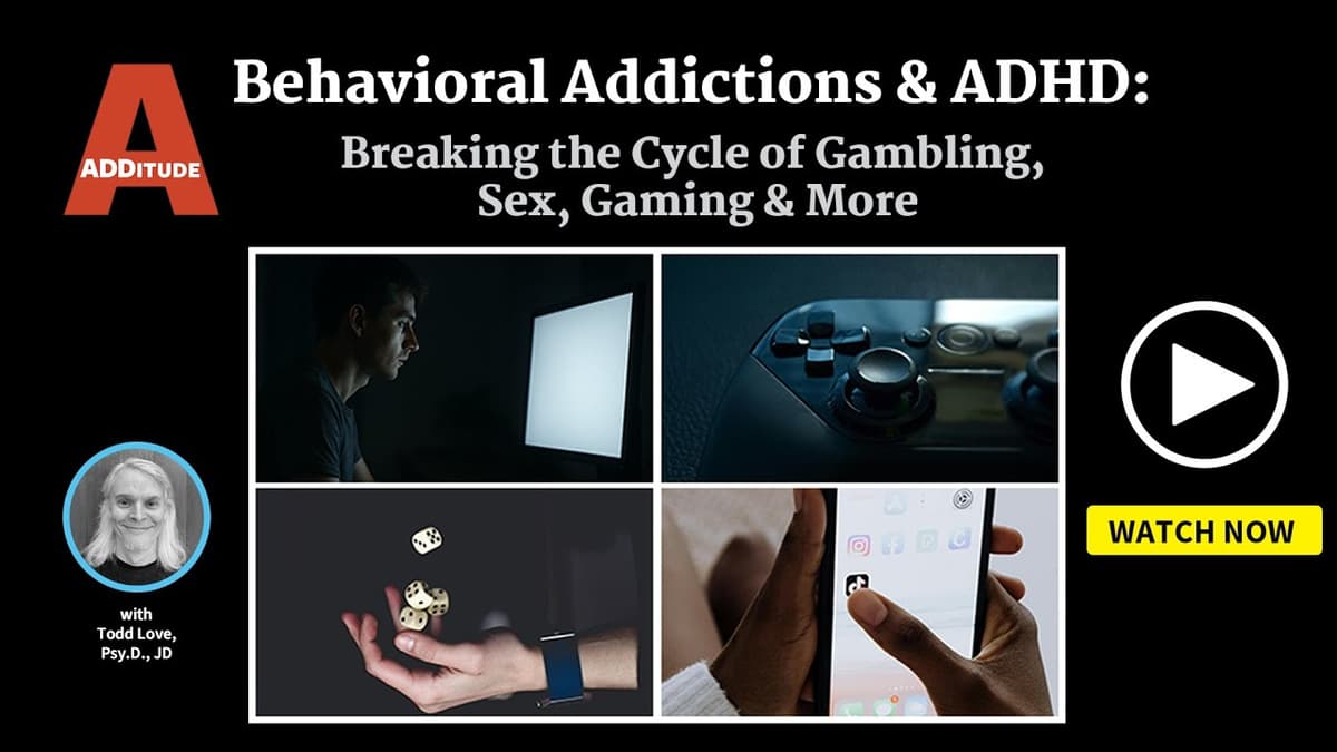 Addictions and ADHD: Breaking the Cycle of Gambling, Sex, Gaming & More (W/ Todd Love, Psy.D.)