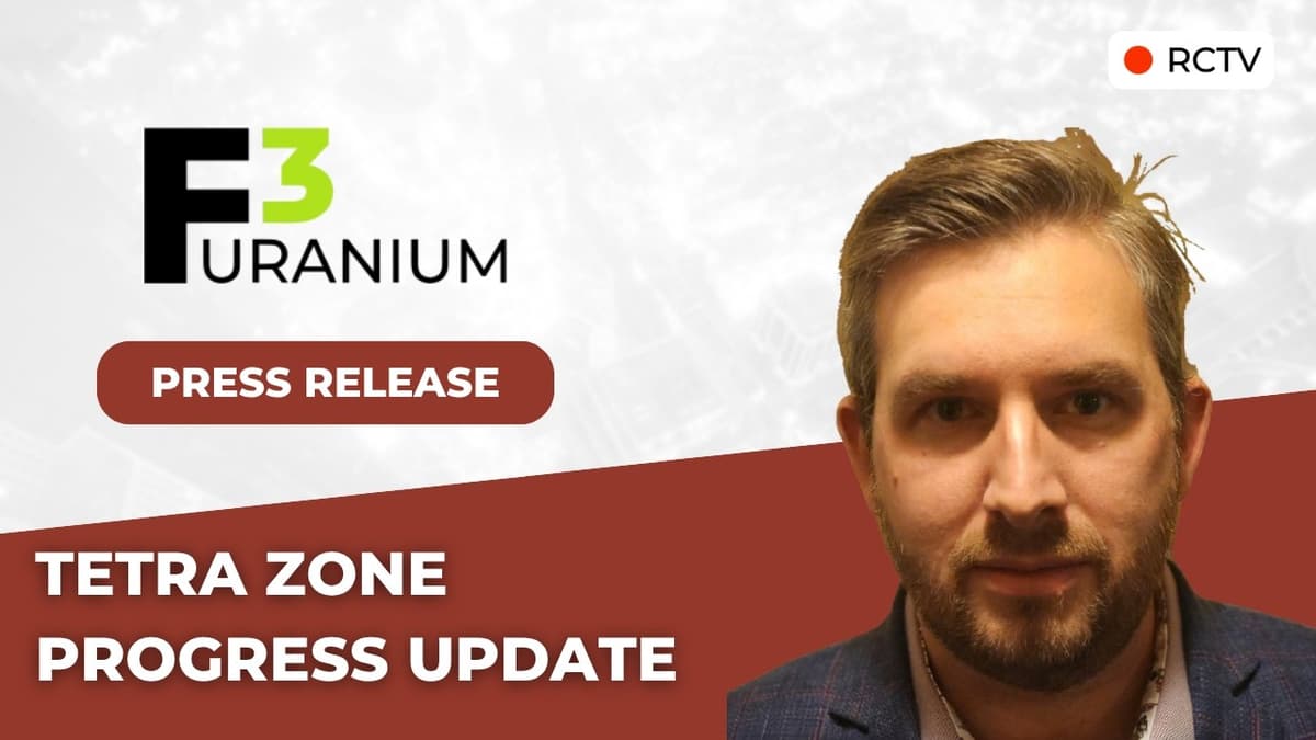 Tetra Zone Progress Update | RCTV Press Release with F3 Uranium