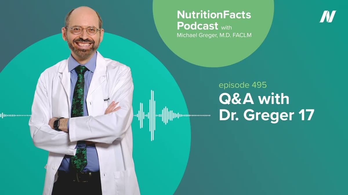 Podcast: Q&A with Dr. Greger 17