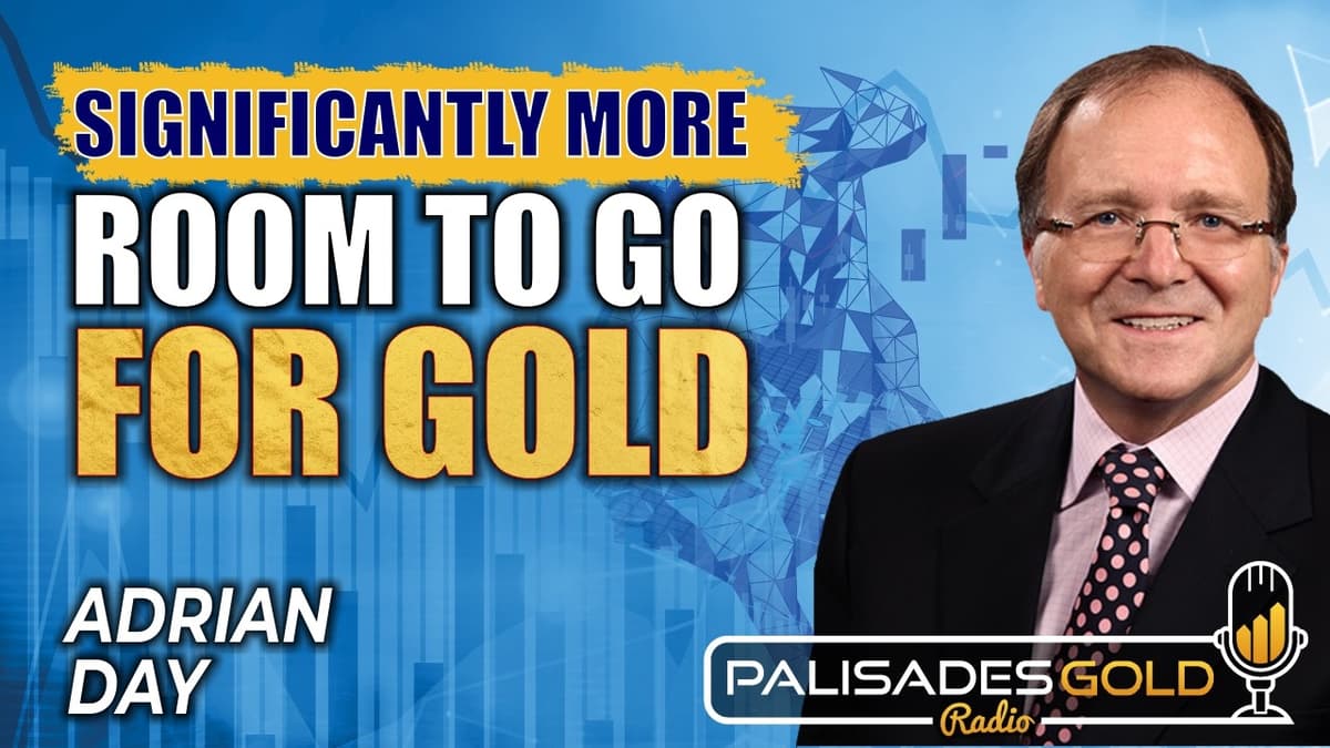 Adrian Day: 'Absolutely' Bullish on Gold & Why Oil Is 'Extremely Cheap'