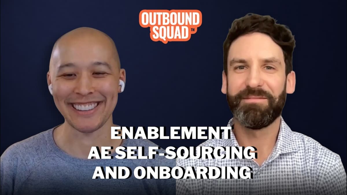 World-Class Enablement, AE Self-Sourcing, and Onboarding