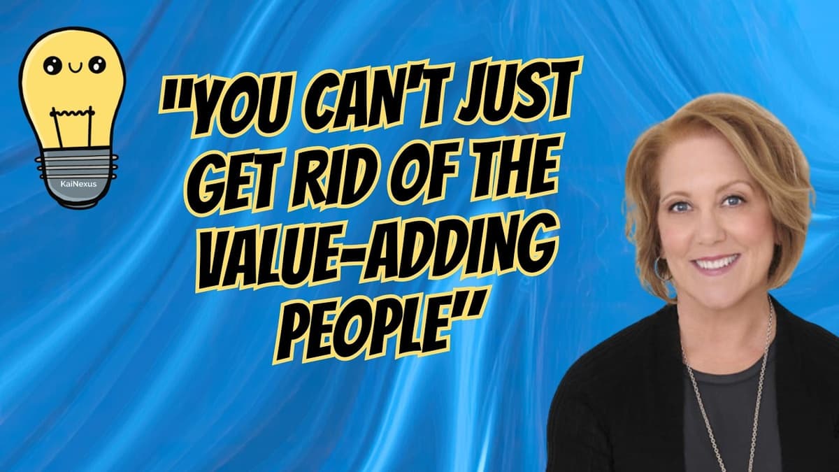 Why Laying Off Frontline Workers Before Fixing the System Is a Leadership Failure — Karen Martin