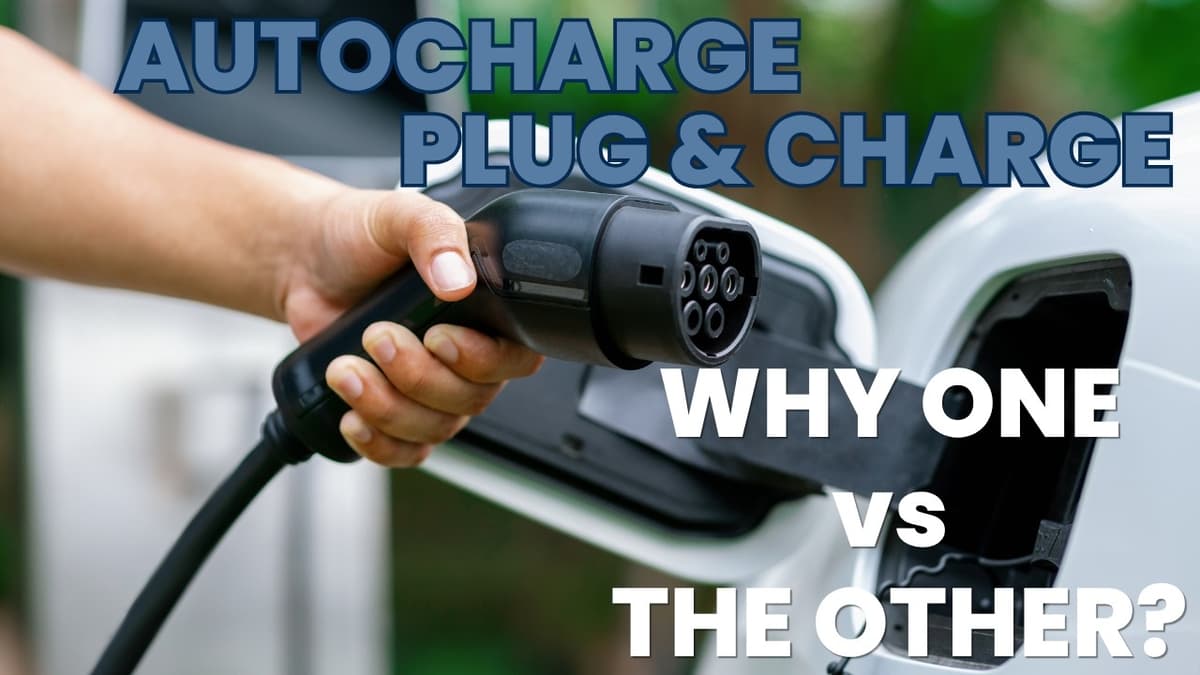 Sam Clarke on Autocharge vs Plug and Charge and Why CPOs Make a Choice.