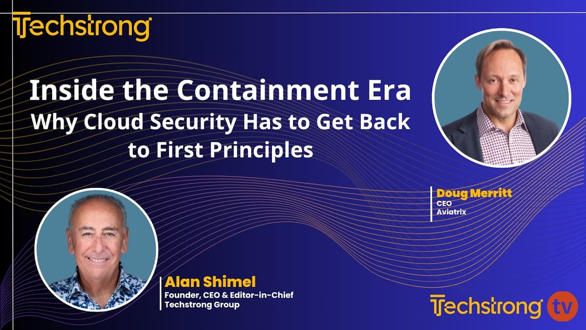 Inside the Containment Era — Doug Merritt on Why Cloud Security Has to Get Back to First Principles
