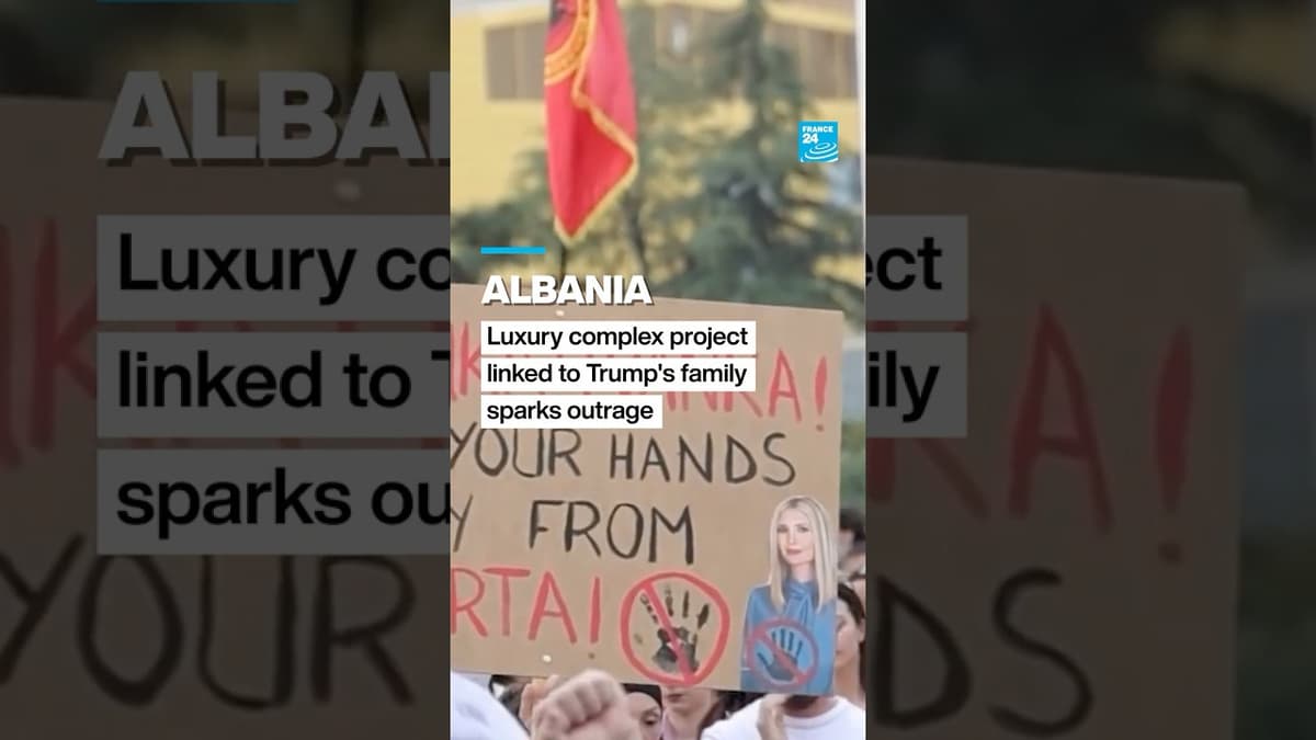 Albania: Luxury Complex Project Linked to Trump's Family Sparks Outrage • FRANCE 24 English