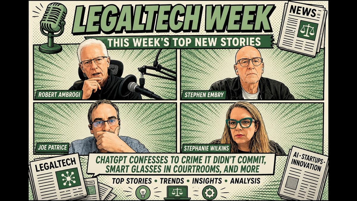 05/22/26: ChatGPT Confesses to Crime It Didn't Commit, Smart Glasses in Courtrooms, and More