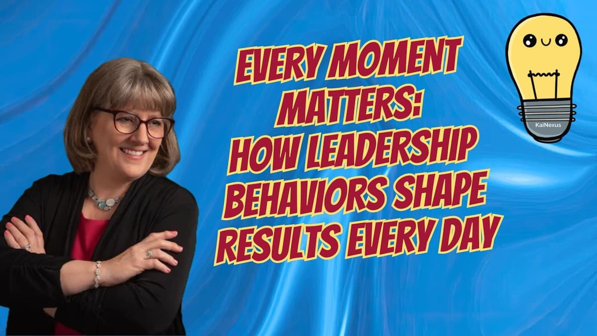 Every Moment Matters: How Leadership Behaviors Shape Results | Anne Frewin