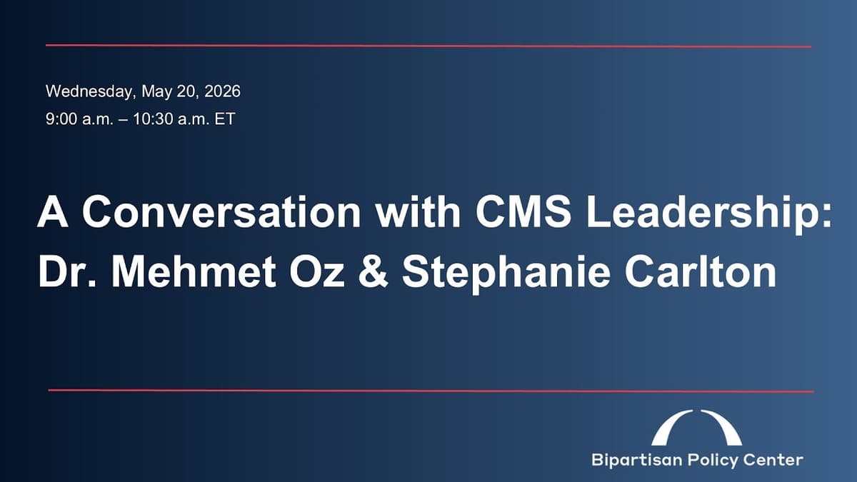 A Conversation with CMS Leadership: Dr. Mehmet Oz & Stephanie Carlton