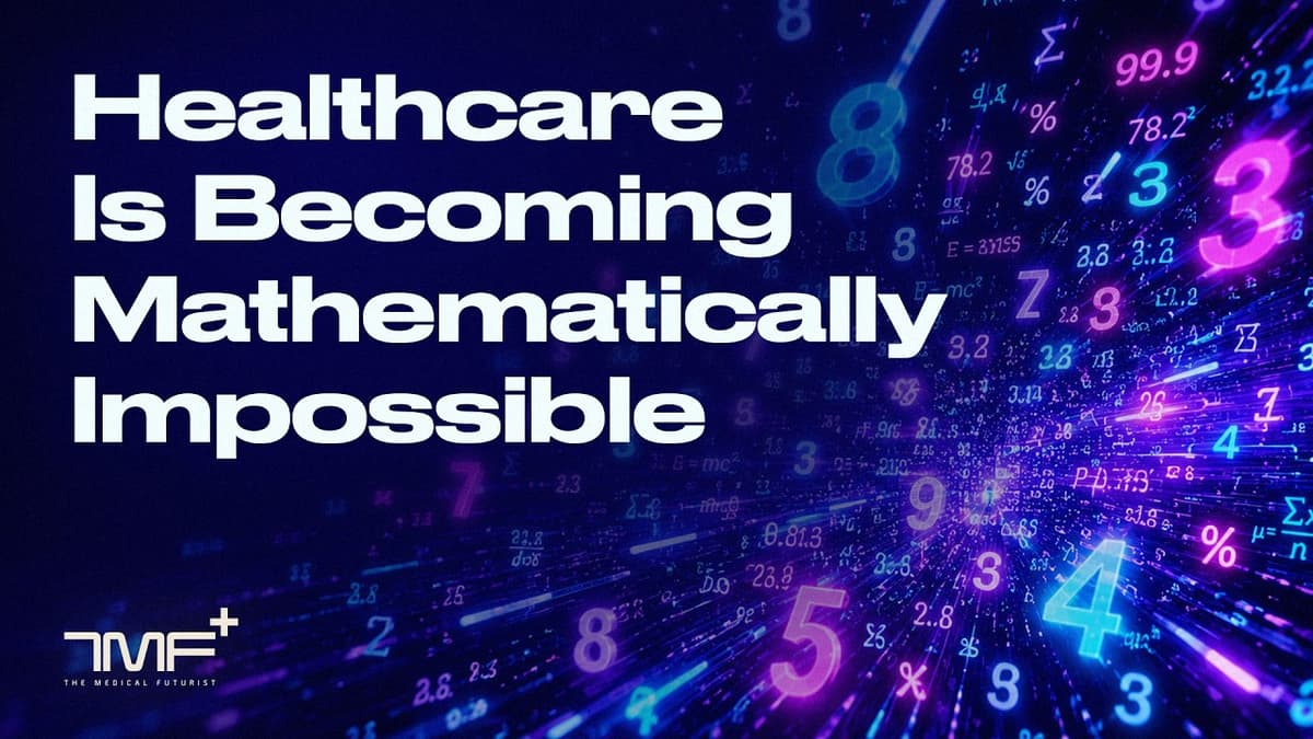 The Real Math Behind Why Healthcare Needs AI - The Medical Futurist