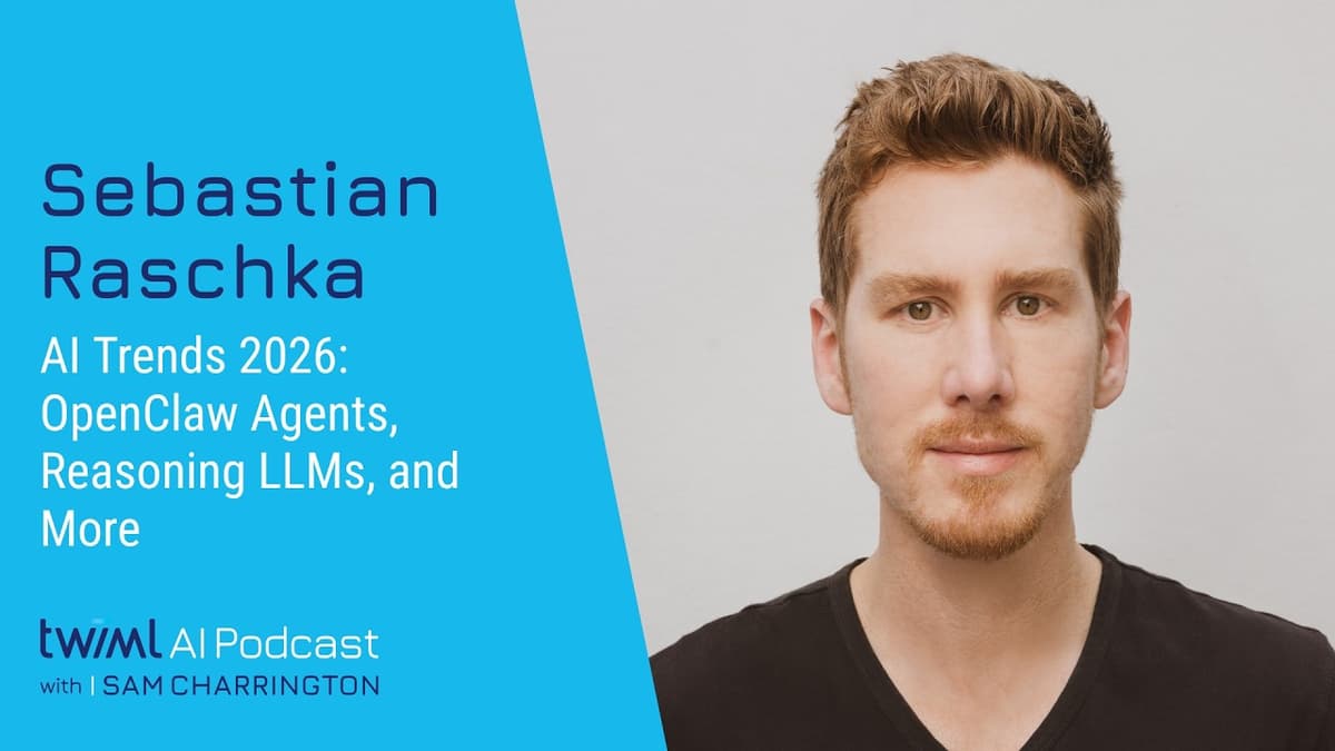 AI Trends 2026: OpenClaw Agents, Reasoning LLMs, and More [Sebastian Raschka] - 762
