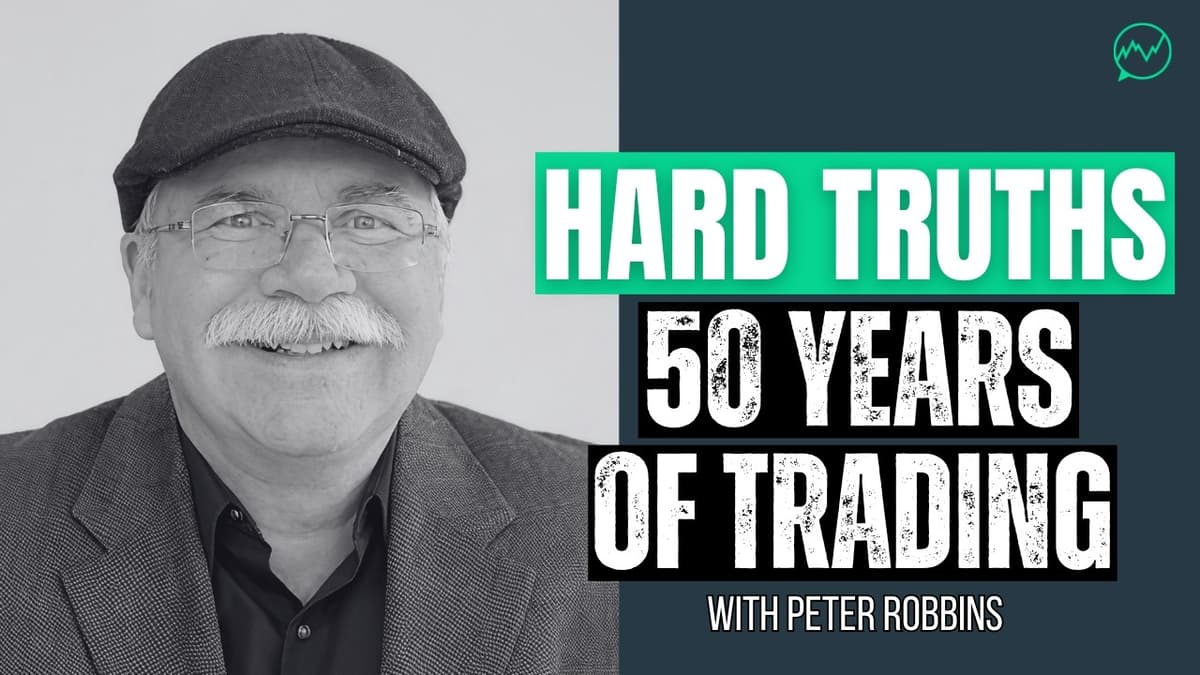 The Hard Truths of a 50 Year Trading Career ¡ Peter Robbins