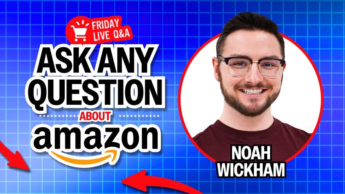 Friday Live Amazon Q&A with Noah Wickham