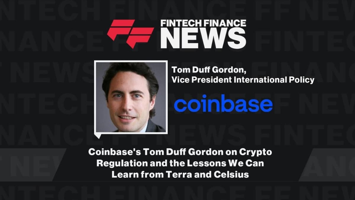 Coinbase's Tom Duff Gordon on Crypto Regulation and the Lessons We Can Learn From Terra and Celsius
