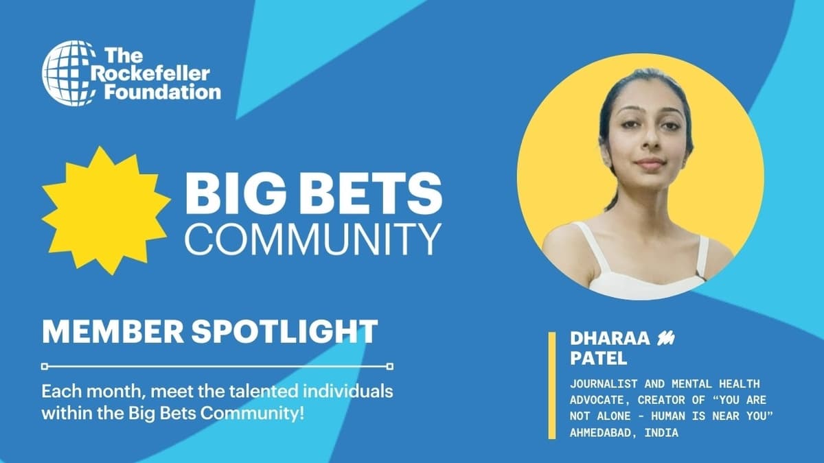Dharaa Patel: Big Bets Community Spotlight