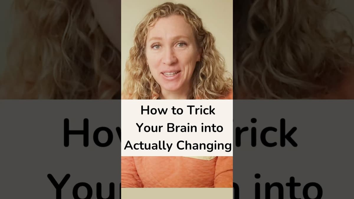 How to Trick Your Brain Into Actually Changing