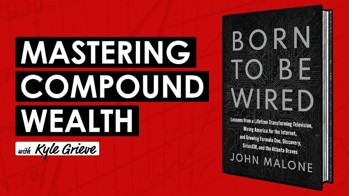 How John Malone Compounded Wealth: The Risk & Reward Playbook W/ Kyle Grieve (TIP797)