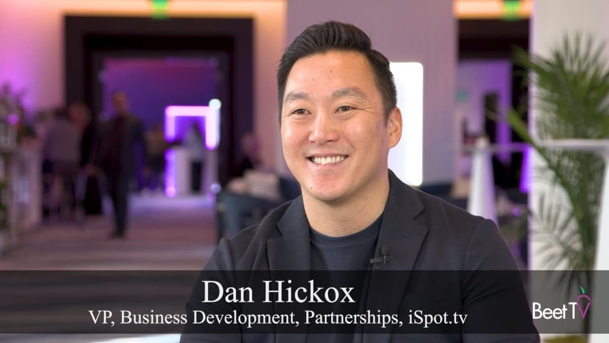 Advanced Audience Planning Drives TV’s Next Phase: ISpot’s Dan Hickox