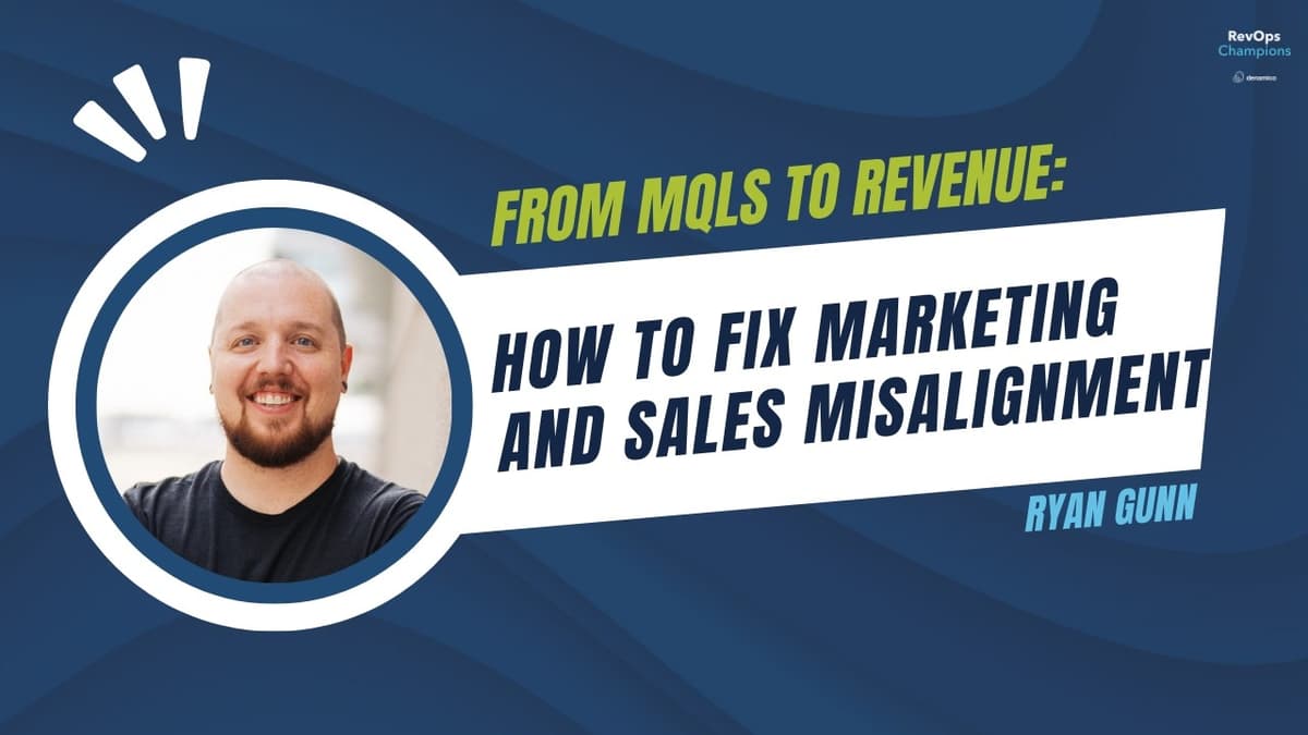 109 | From MQLs to Revenue: How to Fix Marketing and Sales Misalignment | Ryan Gunn