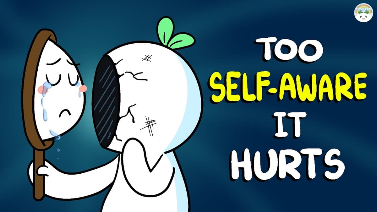 You’re TOO Self-Aware… and It’s Hurting You