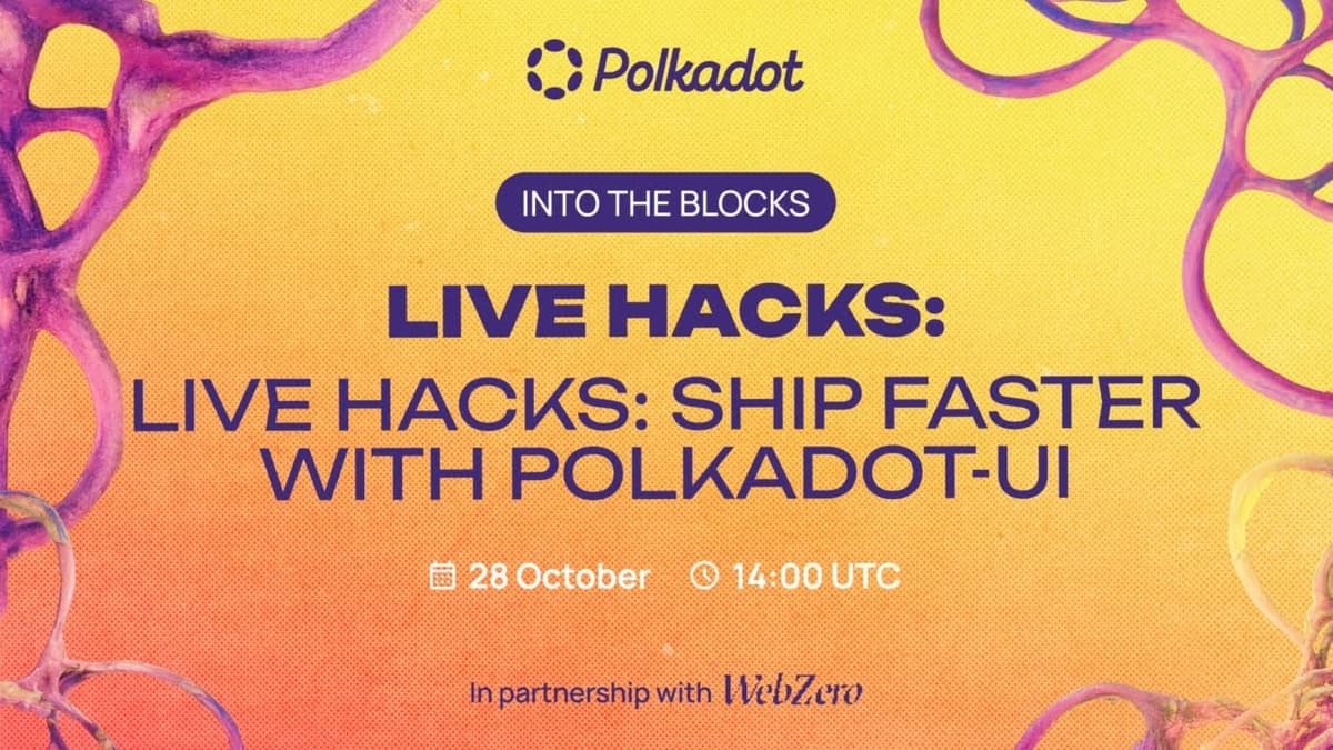 LIVE HACKS: Ship Faster with Polkadot-UI | Into the Blocks