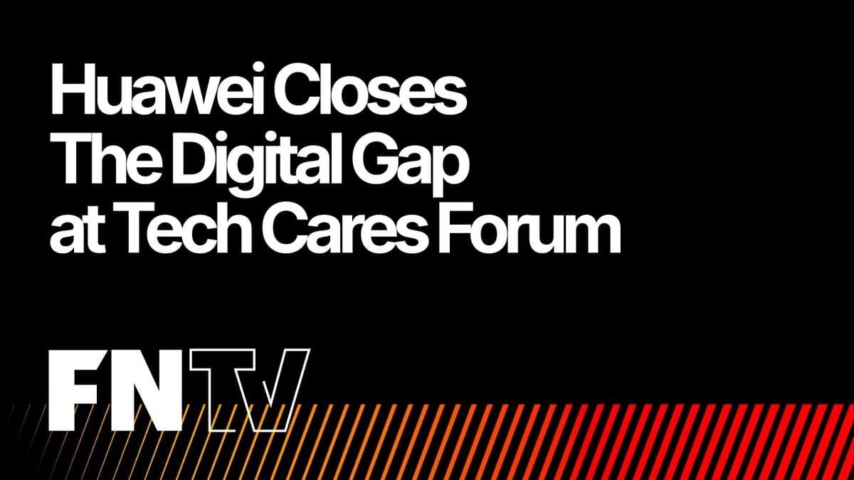 Huawei Closes The Digital Gap at Tech Cares Forum