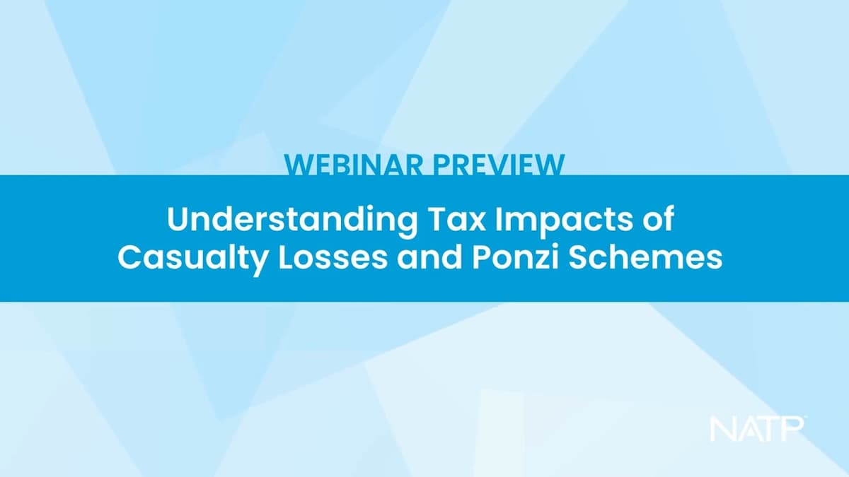 Webinar Preview: Understanding Tax Impacts of Casualty Losses and Ponzi Schemes
