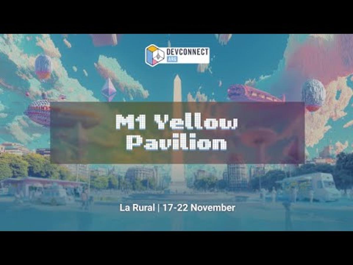 Devconnect ARG - M1 Yellow Pavilion