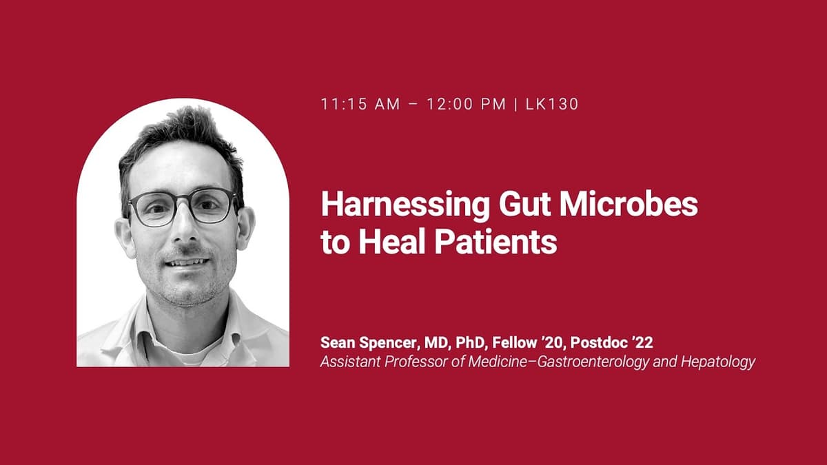 Sean Spencer, MD, PhD, Fellow ’20, Postdoc ’22 | Harnessing Gut Microbes to Heal Patients