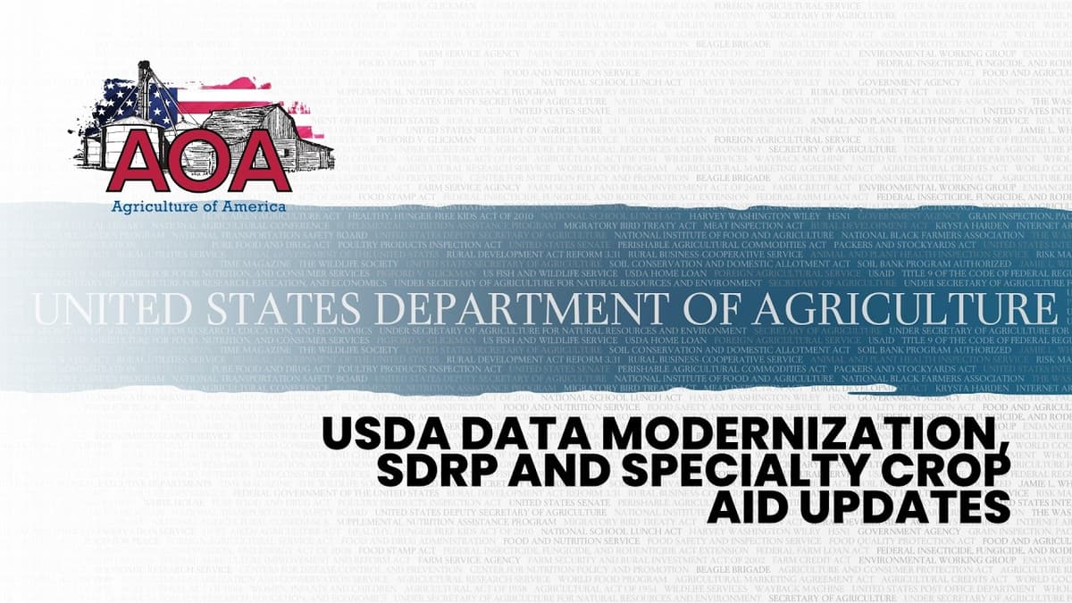 USDA Data Modernization, SDRP and Specialty Crop Aid Updates