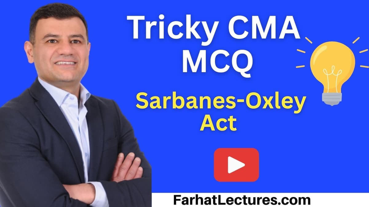 📝 Sarbanes-Oxley Act (SOX) MCQ — CMA Exam | CMA Course