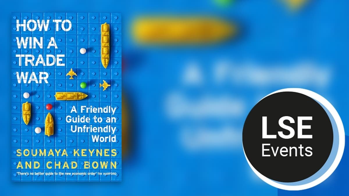 How to Win a Trade War | LSE Event