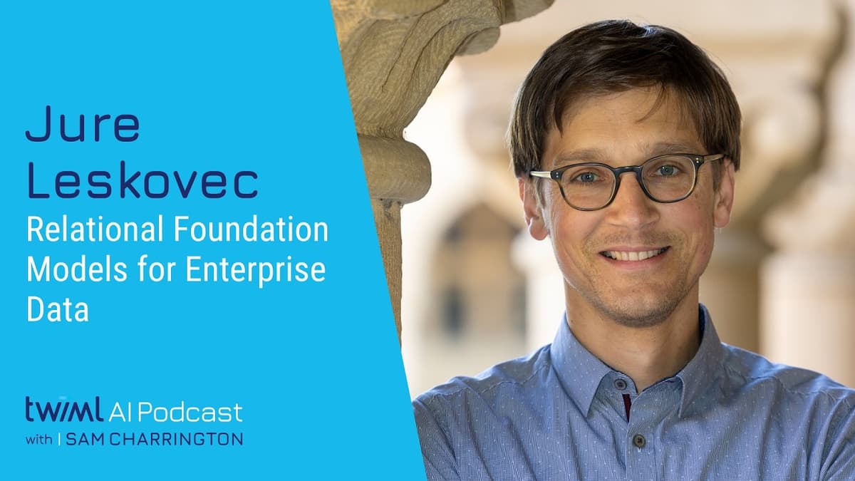 Relational Foundation Models for Enterprise Data [Jure Leskovec] - 768