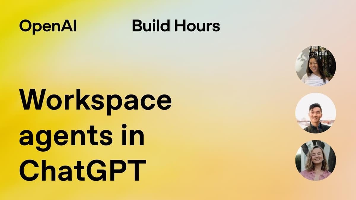 Build Hour: Workspace Agents in ChatGPT