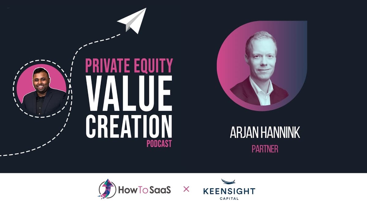Ep. 129: Arjan Hannink, Keensight Capital | Building an Embedded Value Creation Team at Scale