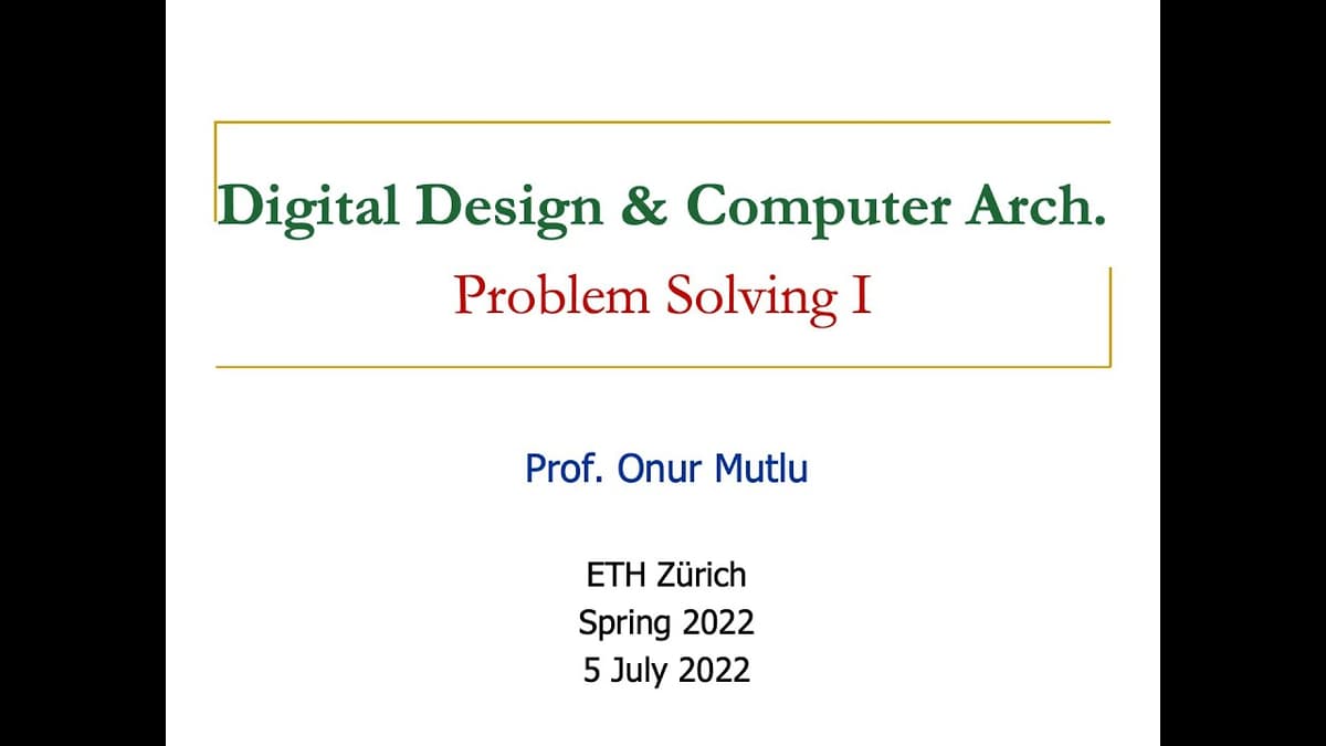 Digital Design & Computer Architecture - Problem Solving I (Spring 2022)