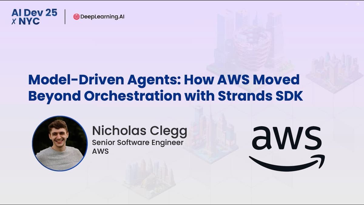 AI Dev 25 X NYC Nicholas Clegg: How AWS Moved Beyond Orchestration with Strands SDK